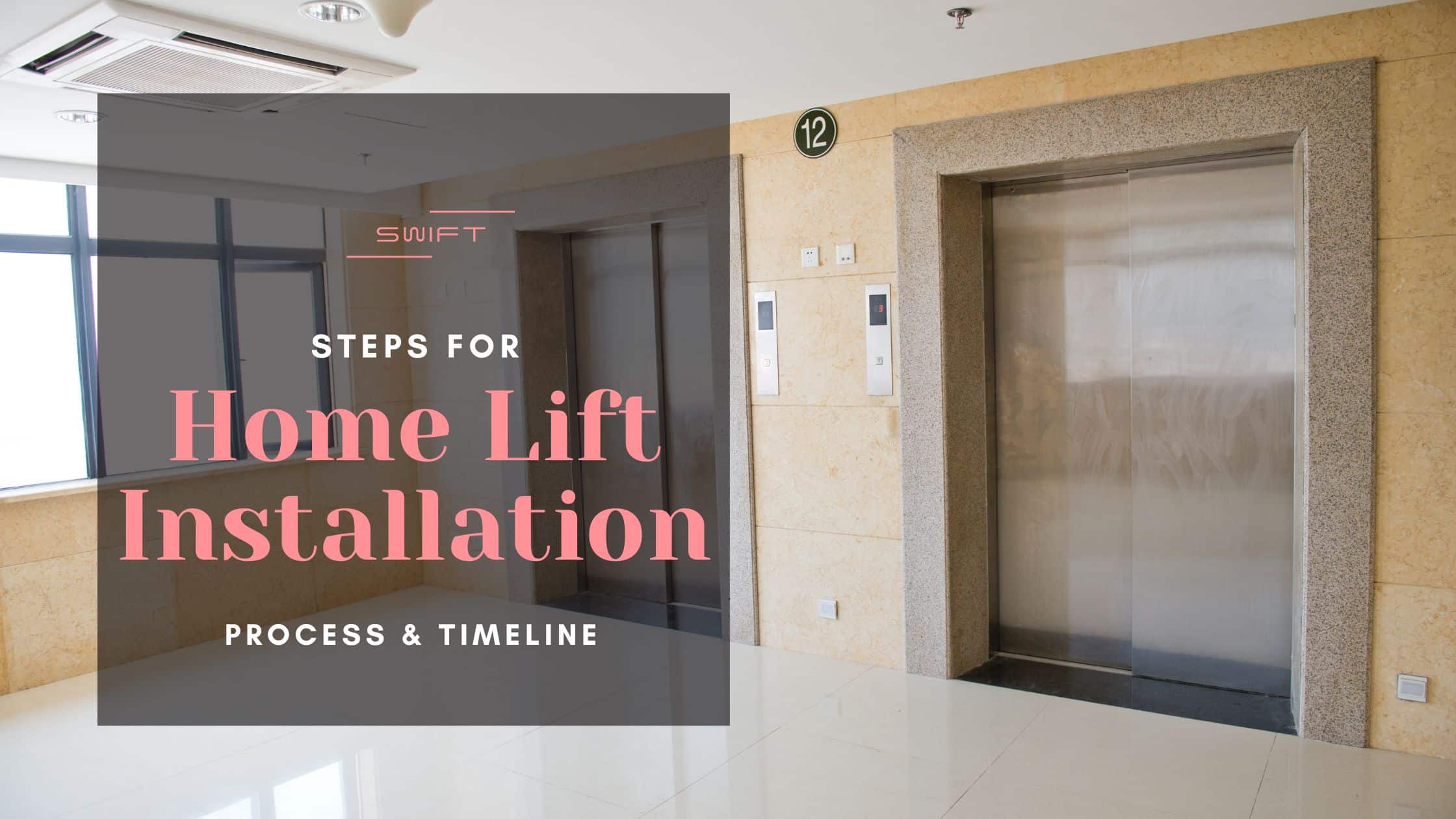 Steps for Home Lift Installation: Process & Timeline